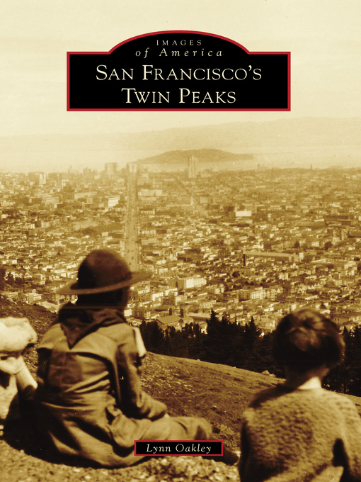 Title details for San Francisco's Twin Peaks by Lynn Oakley - Available
